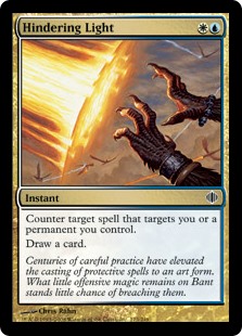 Hindering Light
 Counter target spell that targets you or a permanent you control.
Draw a card.